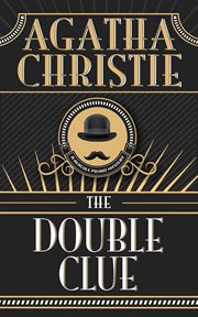 The double clue ; : and, other Hercule Poirot stories cover image