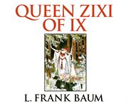 Queen Zixi of Ix cover image