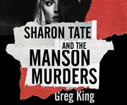 Sharon Tate and the Manson murders cover image