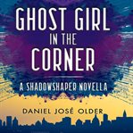 Ghost girl in the corner cover image