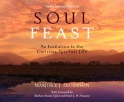 Soul feast : an invitation to the Christian spiritual life cover image