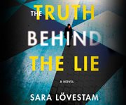 The truth behind the lie : a novel cover image