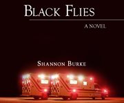 Black flies : a novel cover image