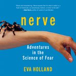 Nerve : adventures in the science of fear cover image