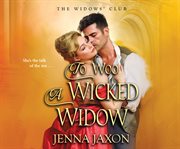 To woo a wicked widow cover image