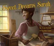 Sweet dreams, Sarah : from slavery to inventor cover image