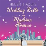 Wedding Bells on Madison Avenue : New York Ever After Series, Book 3 cover image