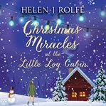 Christmas miracles at the little log cabin cover image