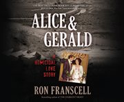 Alice & Gerald : a homicidal love story cover image