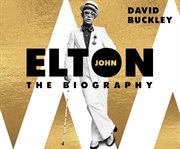 Elton John : the biography cover image