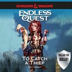Dungeons & dragons: to catch a thief: an endless quest book cover image