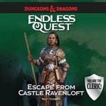 Dungeons & dragons: escape from castle r: an endless quest book cover image