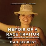 Memoir of a race traitor: fighting racism in the american south cover image