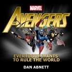 The Avengers : Everybody Wants to Rule the World cover image