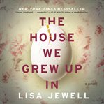 The house we grew up in : a novel cover image
