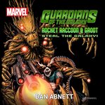 Guardians of the Galaxy : Rocket Raccoon and Groot Steal the Galaxy! cover image