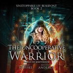 The uncooperative warrior cover image