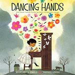 Dancing hands : how Teresa Carreño played the piano for President Lincoln