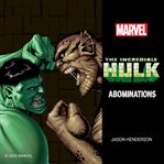 The Incredible Hulk : Abominations cover image