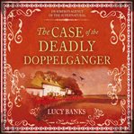 The case of the deadly doppelganger cover image