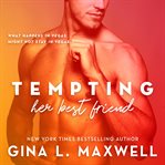 Tempting her best friend : a what happens in Vegas novel cover image