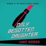 Only begotten daughter cover image