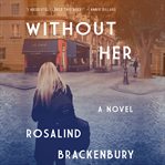 Without her : a novel cover image