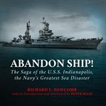 Abandon ship!: the saga of the u.s.s. indianapolis, the navy's greatest sea disaster cover image