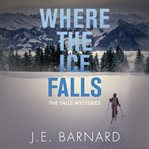 Where the ice falls cover image