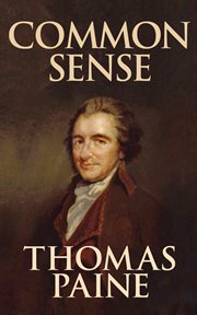 Glenn Beck's common sense : the case against an out-of-control government, inspired by Thomas Paine cover image