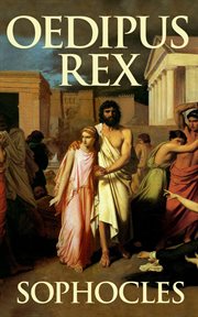 Sophocles, the Oedipus cycle : Oedipus rex, Oedipus at Colonus, Antigone cover image
