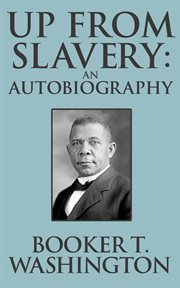 Up from slavery : an autobiography cover image