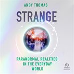 Strange : Paranormal Realities in the Everyday World cover image
