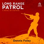 Long Range Patrol : A Novel of Vietnam cover image