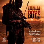 Valhalla Boys : Marine Recon Sniper in Iraq cover image