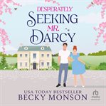 Desperately Seeking Mr. Darcy cover image