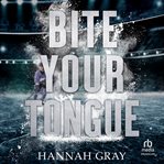 Bite Your Tongue cover image