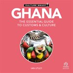 Ghana - Culture Smart! : The Essential Guide To Customs & Culture cover image