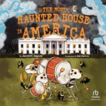 The Most Haunted House in America cover image