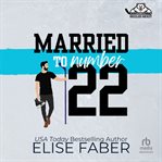 Married to Number Twenty-Two cover image