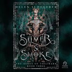 Silver & Smoke : An Epic Fantasy Romance cover image