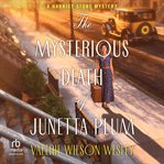The Mysterious Death of Junetta Plum cover image