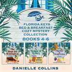 Florida Keys Bed & Breakfast Cozy Mystery Collection : Books #4-6 cover image
