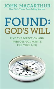 Found : god's will : find the direction and purpose god wants for your life cover image