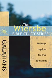 Galatians : exchange legalism for true spirituality cover image