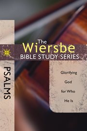 Psalms : glorifying God for who he is cover image