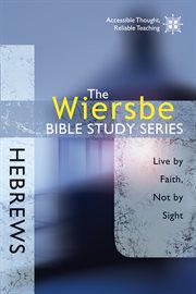 Hebrews : live by faith, not by sight cover image