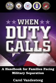 When duty calls : a handbook for families facing military separation cover image