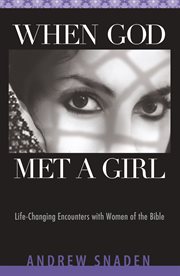 When God Met a Girl : Life-Changing Encounters with Women of the Bible cover image