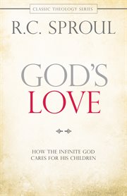 God's love : how the infinite God cares for his children cover image